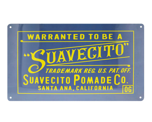 Warranted to be a Suavecito Metal Sign